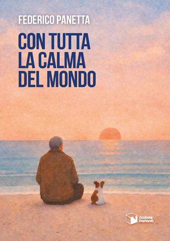 Con tutta la calma del mondo - Federico Panetta - Libro Scatole Parlanti 2026, Voci | Libraccio.it