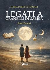 Legati a granelli di sabbia. Passi d'autori