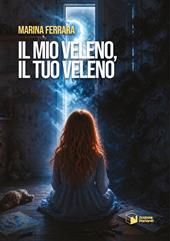Il mio veleno, il tuo veleno