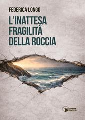 L'inattesa fragilità della roccia