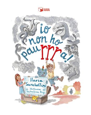 Io non ho paurrra! - Ilaria Scarabottini, Valentina Bigi - Libro Scatole Parlanti 2026, Forme | Libraccio.it