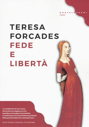 Fede e libertà - Teresa Forcades - Libro Castelvecchi 2017, Litorali | Libraccio.it