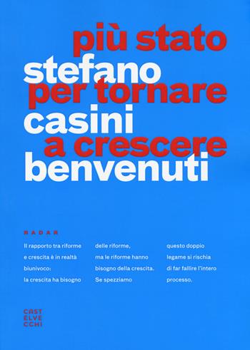 Più Stato per tornare a crescere - Stefano Casini Benvenuti - Libro Castelvecchi 2017, Radar | Libraccio.it
