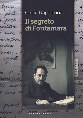 Il segreto di Fontamara - Giulio Napoleone - Libro Castelvecchi 2018, Storie | Libraccio.it