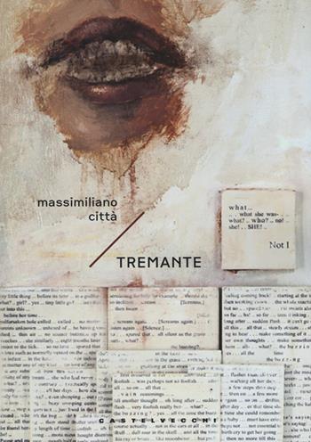 Tremante - Massimiliano Città - Libro Castelvecchi 2018, Narrativa | Libraccio.it