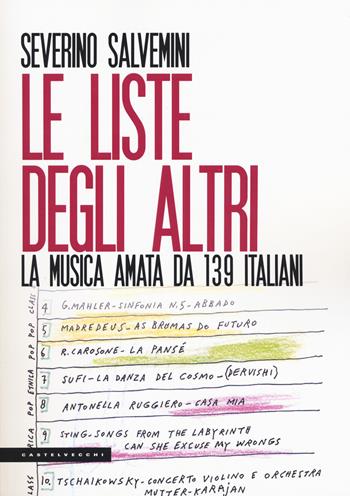 Le liste degli altri. La musica amata da 139 italiani - Severino Salvemini - Libro Castelvecchi 2018, Le Polene | Libraccio.it