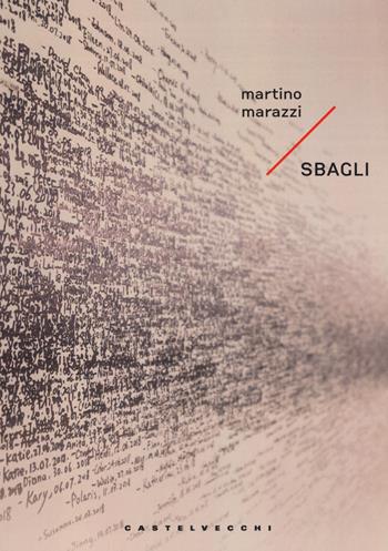 Sbagli - Martino Marazzi - Libro Castelvecchi 2019, Narrativa | Libraccio.it