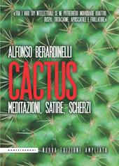 Cactus. Meditazioni, satire, scherzi. Nuova ediz.