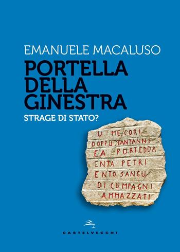 Portella della Ginestra. Strage di Stato? - Emanuele Macaluso - Libro Castelvecchi 2018, Storie | Libraccio.it