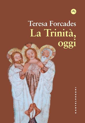 La trinità, oggi - Teresa Forcades - Libro Castelvecchi 2021, Frangenti | Libraccio.it