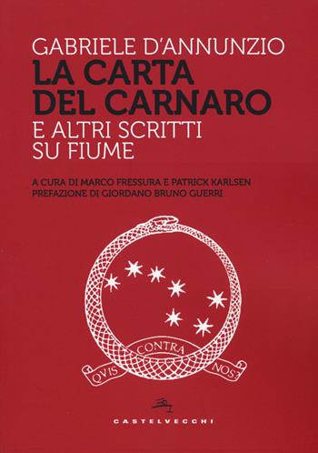 La Carta del Carnaro e altri scritti su Fiume - Gabriele D'Annunzio - Libro Castelvecchi 2019, Storie | Libraccio.it