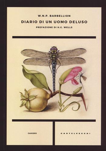 Diario di un uomo deluso - W. N. P. Barbellion - Libro Castelvecchi 2019, Cahiers | Libraccio.it