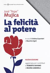 La felicità al potere. Nuova ediz.