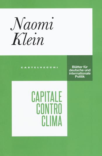 Capitale contro clima - Naomi Klein - Libro Castelvecchi 2020, Blätter | Libraccio.it