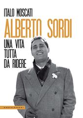 Alberto Sordi. Una vita tutta da ridere