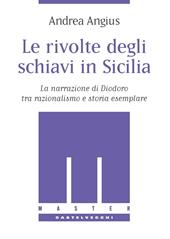 Le rivolte degli schiavi in Sicilia. La narrazione di Diodoro tra razionalismo e storia esemplare