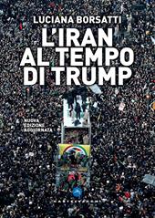 L'Iran al tempo di Trump. Nuova ediz.