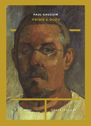 Prima e dopo - Paul Gauguin - Libro Castelvecchi 2020, Cahiers | Libraccio.it