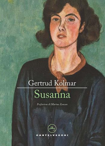 Susanna - Gertrud Kolmar - Libro Castelvecchi 2020, Narrativa | Libraccio.it