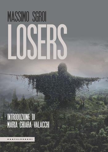 Losers - Massimo Sgroi - Libro Castelvecchi 2020, Le Polene | Libraccio.it