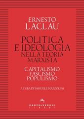 Politica e ideologia nella teoria Marxista. Capitalismo, fascismo, populismo