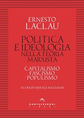 Politica e ideologia nella teoria Marxista. Capitalismo, fascismo, populismo