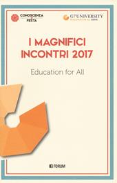 I magnifici incontri 2017. Education for all