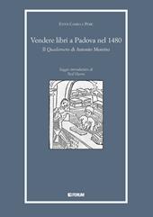 Vendere libri a Padova nel 1480. Il «Quaderneto» di Antonio Moretto