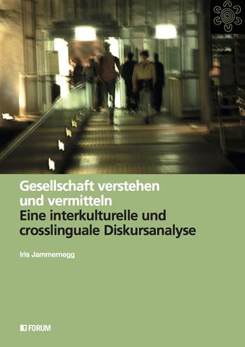 Gesellschaft verstehen und vermitteln - Iris Jammernegg - Libro Forum Edizioni 2020 | Libraccio.it