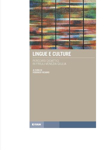 Lingue e culture. Percorsi didattici in Friuli-Venezia Giulia  - Libro Forum Edizioni 2021, Tracce. Itinerari di ricerca | Libraccio.it