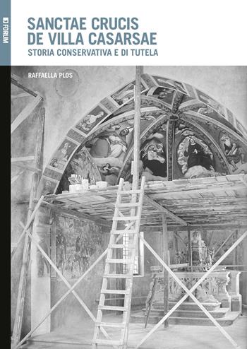 Sanctae Crucis de Villa Casarsae. Storia conservativa e di tutela - Raffaella Plos - Libro Forum Edizioni 2021 | Libraccio.it