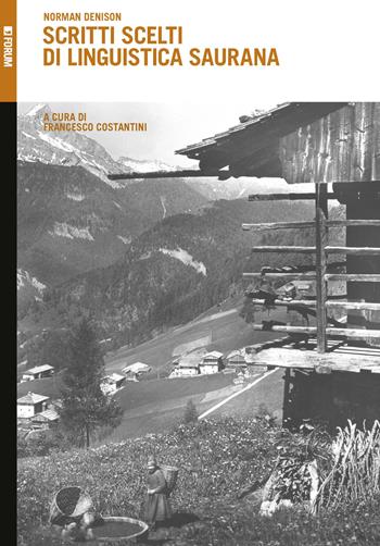 Scritti scelti di linguistica saurana - Norman Denison - Libro Forum Edizioni 2021 | Libraccio.it