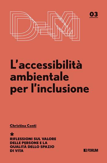 L'accessibilità ambientale per l'inclusione - Christina Conti - Libro Forum Edizioni 2024, Varia | Libraccio.it