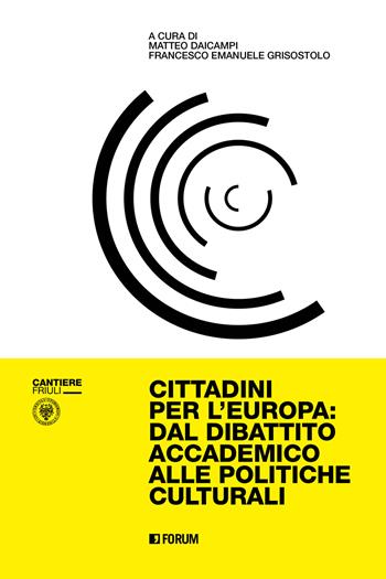Cittadini per l'Europa: dal dibattito accademico alle politiche culturali - Grisostolo - Libro Forum Edizioni 2022 | Libraccio.it