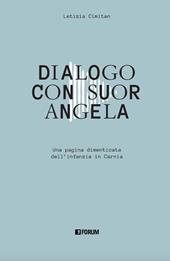 Dialogo con suor Angela. Una pagina dimenticata dell'infanzia in Carnia