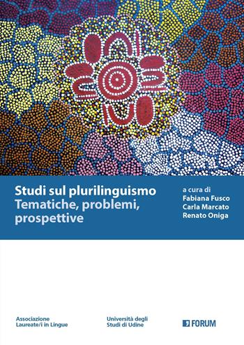 Studi sul plurilinguismo. Tematiche, problemi, prospettive  - Libro Forum Edizioni 2021 | Libraccio.it
