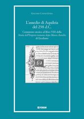 L'assedio di Aquileia del 238 d.c. Commento storico al libro 8° della «Storia dell'Impero romano dopo Marco Aurelio» di Erodiano
