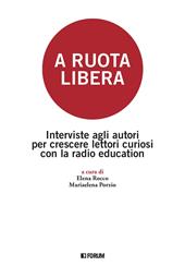 A ruota libera. Interviste agli autori per crescere lettori curiosi con la radio education