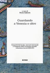 Guardando a Venezia e oltre. Connettività locale, mercati intermedi e l’emporio dell'«economia mondo» veneziana (secoli XIII-XV)