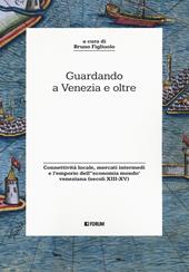 Guardando a Venezia e oltre. Connettività locale, mercati intermedi e l’emporio dell'«economia mondo» veneziana (secoli XIII-XV)