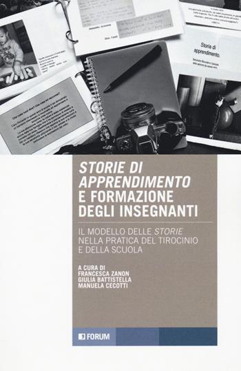 Storie di apprendimento e formazione insegnanti. Il modello delle storie nella pratica del tirocinio e della scuola  - Libro Forum Edizioni 2023, Tracce. Itinerari di ricerca | Libraccio.it