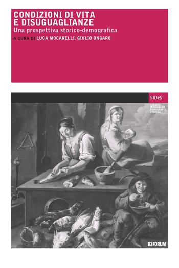Condizioni di vita e disuguaglianze. Una prospettiva storico-demografica  - Libro Forum Edizioni 2023, Società italiana di demografia storica | Libraccio.it