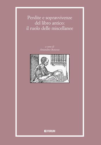 Perdite e sopravvivenze del libro antico: il ruolo delle miscellanee  - Libro Forum Edizioni 2024, Libri e biblioteche | Libraccio.it