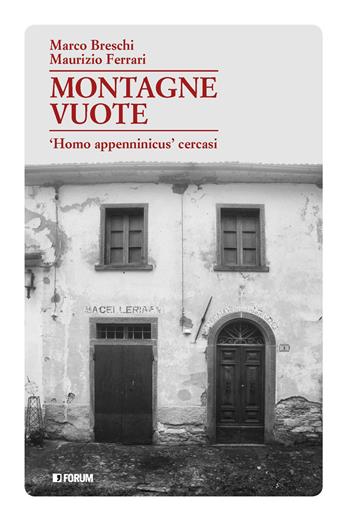 Montagne vuote. «Homo appenninicus» cercasi - Marco Breschi, Maurizio Ferrari - Libro Forum Edizioni 2023, Varia | Libraccio.it