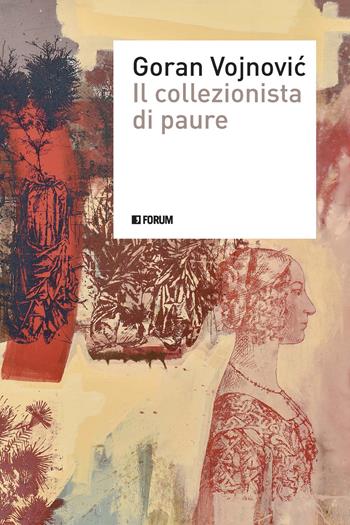 Il collezionista di paure - Goran Vojnovic - Libro Forum Edizioni 2023, (S)confini | Libraccio.it