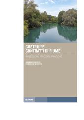 Costruire contratti di fiume. Riflessioni, percorsi, pratiche