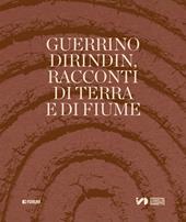 Guerrino Dirindin. Racconti di terra e di fiume