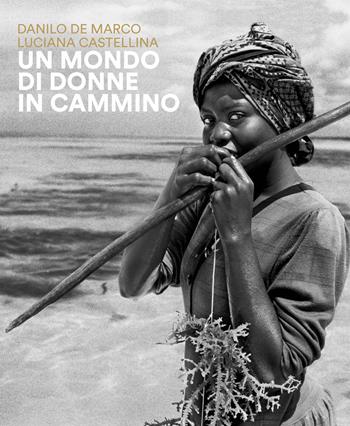Un mondo di donne in cammino - Danilo De Marco, Luciana Castellina - Libro Forum Edizioni 2024, Varia | Libraccio.it