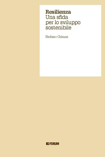 Resilienza una sfida per lo sviluppo sostenibile - Stefano Grimaz - Libro Forum Edizioni 2025, Aperture | Libraccio.it