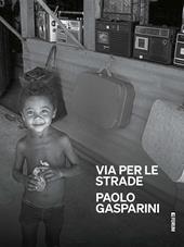Paolo Gasparini. Via per le strade